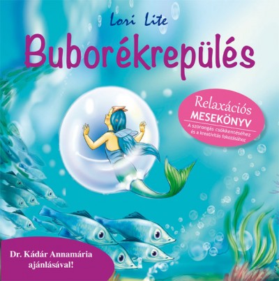 Lori Lite: Buborékrepülés - Relaxációs mesekönyv