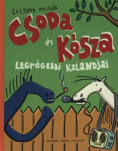 Czigány Zoltán: Csoda és Kósza legrégebbi kalandjai