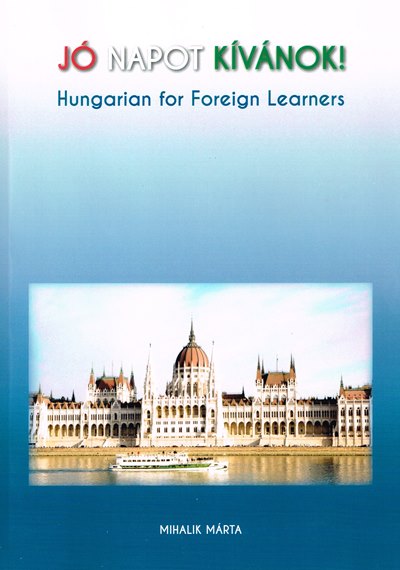 Jó Napot Kívánok! - Hungarian For Foreign Learners