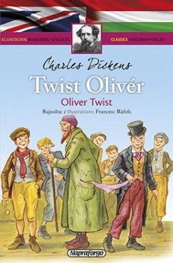 Charles Dickens: Twist Olivér - Klasszikusok magyarul-angolul