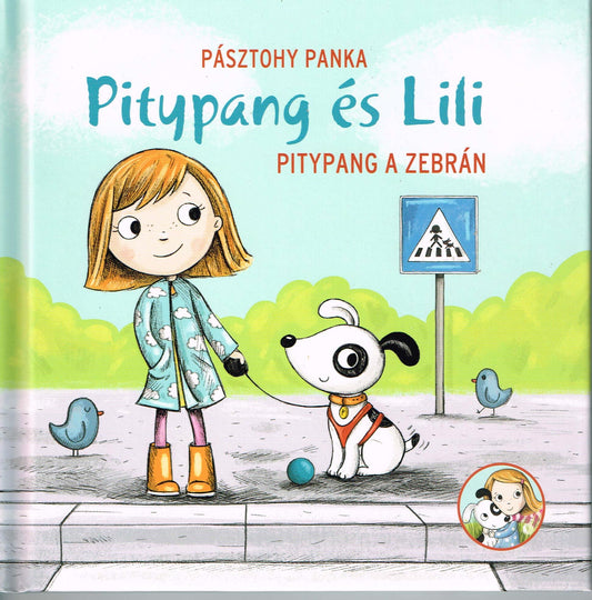 Pásztohy Panka: Pitypang és Lili - Pitypang a zebrán